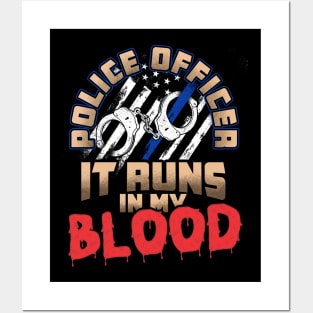 Police Officer It Runs In My Blood Posters and Art